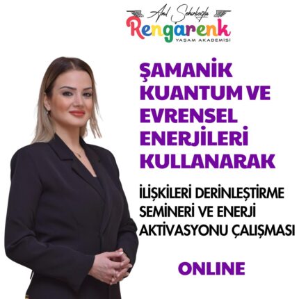 İlişkileri Derinleştirme Semineri ve Enerji Aktivasyonu