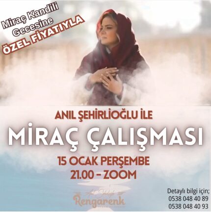 Anıl Şehirlioğlu ile Miraç Çalışması